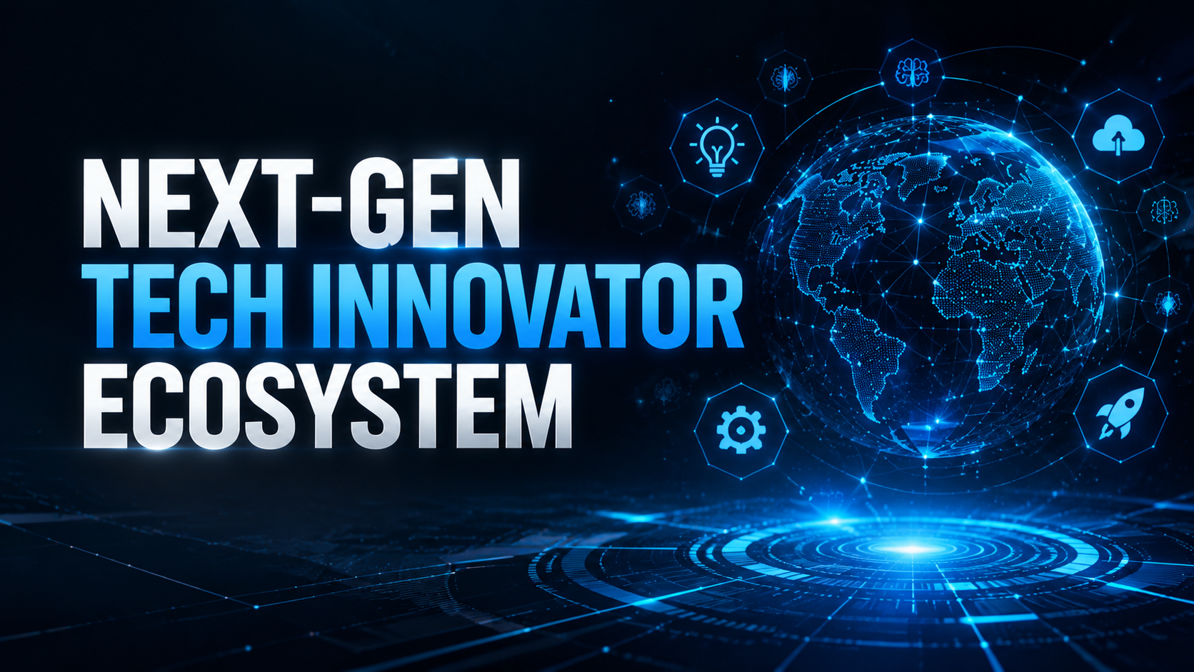 Next-Gen Tech Innovator Ecosystem