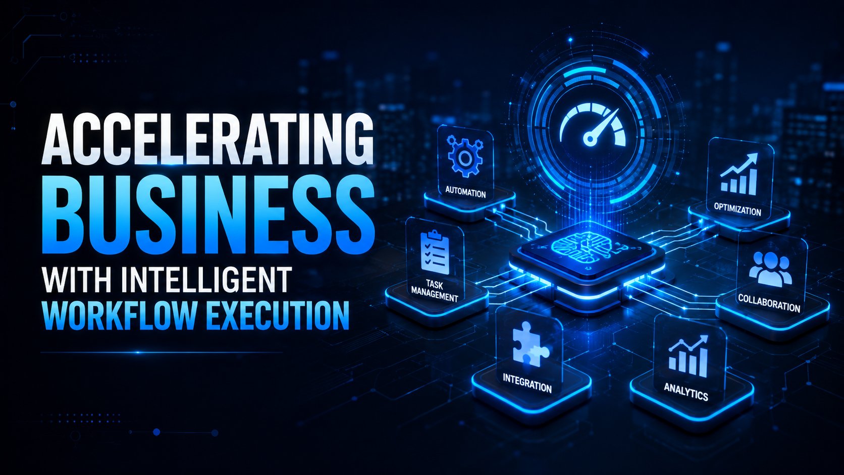 Accelerating Business with Intelligent Workflow Execution